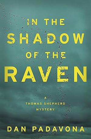 In the Shadow of the Raven by Dan Padavona