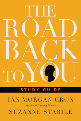 The Road Back to You Study Guide by Ian Morgan Cron, Suzanne Stabile