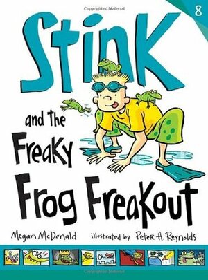 Stink and the Freaky Frog Freakout by Megan McDonald, Peter H. Reynolds