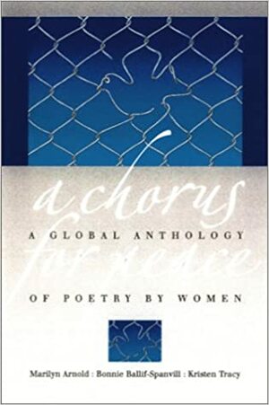 A Chorus for Peace: A Global Anthology of Poetry by Women by Bonnie Ballif-Spanvill, Marilyn Arnold