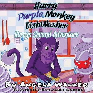 Harry Purple Monkey Dishwasher: Harry's Second Adventure by Angela Walker