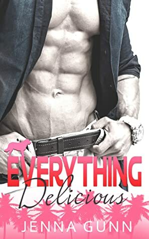 Everything Delicious: A Billionaire, Hidden Pregnancy, Pet Lovers, Southern Charmer, Happily Ever After Romance by Jenna Gunn