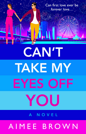 Can't Take My Eyes Off You by Aimee Brown