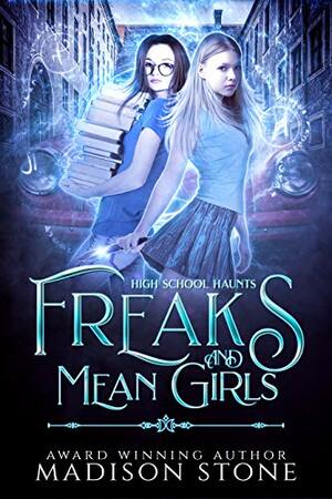 Freaks and Mean Girls by Madison Stone