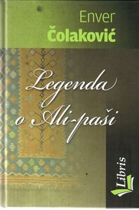 Legenda o Ali-paši by Enver Čolaković