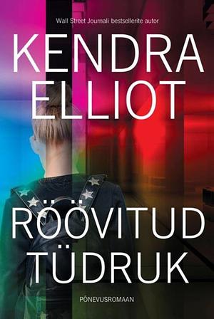 Röövitud tüdruk by Kendra Elliot