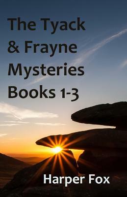 The Tyack & Frayne Mysteries - Books 1-3: Once Upon A Haunted Moor, Tinsel Fish, Don't Let Go by Harper Fox