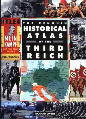 The Penguin Historical Atlas of the Third Reich by Richard Overy