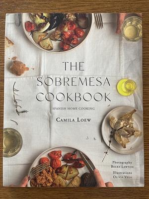 The Sobremesa Cookbook: Spanish Home Cooking by Camila Loew