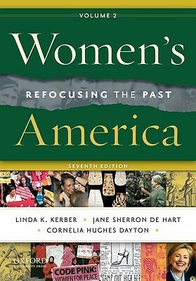 Women's America, Volume 2: Refocusing the Past by Linda K. Kerber, Jane Sherron De Hart, Cornelia Hughes Dayton