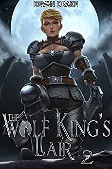 The Wolf King's Lair 2 by Devan Drake, Devan Drake