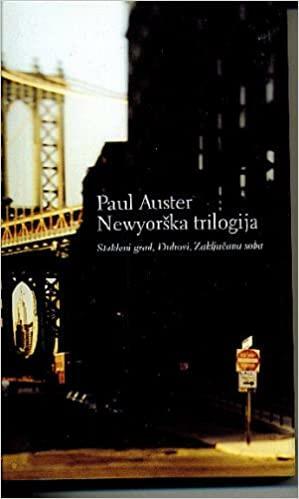 Newyorška trilogija: Stakleni grad, Duhovi, Zaključana soba by Paul Auster