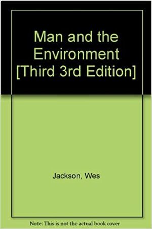 Man and the Environment by Wes Jackson
