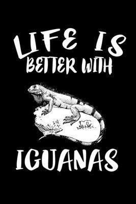 Life Is Better With Iguanas: Animal Nature Collection by Marko Marcus