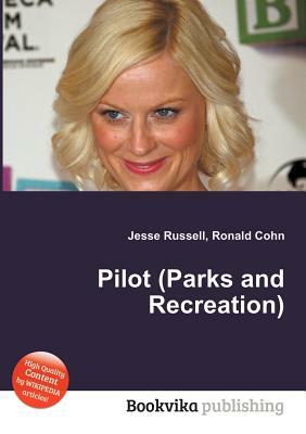 Pilot (Parks and Recreation) by Jesse Russell, Ronald Cohn