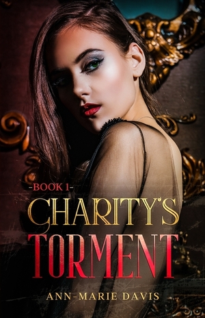 Charity's Torment by Ann-Marie Davis