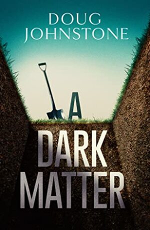 A Dark Matter by Doug Johnstone