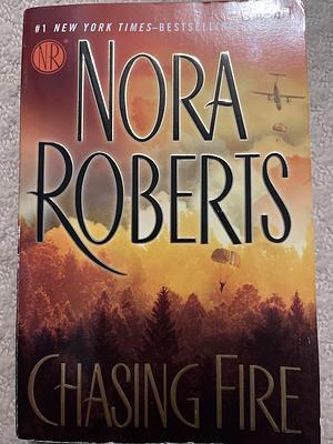 Chasing Fire by Nora Roberts