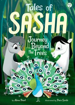 Tales of Sasha 2: Journey Beyond the Trees by Alexa Pearl