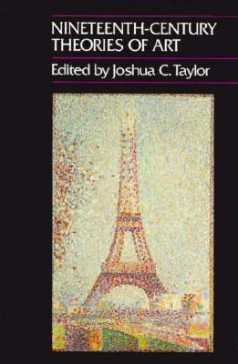 Nineteenth-Century Theories of Art by Joshua C. Taylor