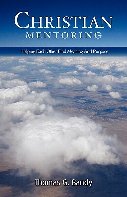 Christian Mentoring by Thomas G. Bandy