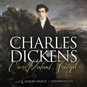 Our Mutual Friend by Charles Dickens