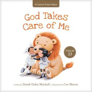 God Takes Care of Me: Psalm 23 by Dandi Daley Mackall