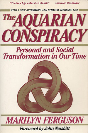 The Aquarian Conspiracy by John Naisbitt, Marilyn Ferguson, David Westwood