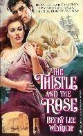 The Thistle and the Rose by Becky Lee Weyrich