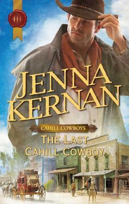 The Last Cahill Cowboy by Jenna Kernan