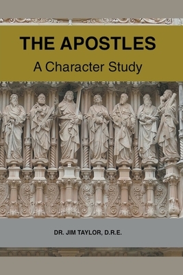 The Apostles: A Character Study by Jim Taylor