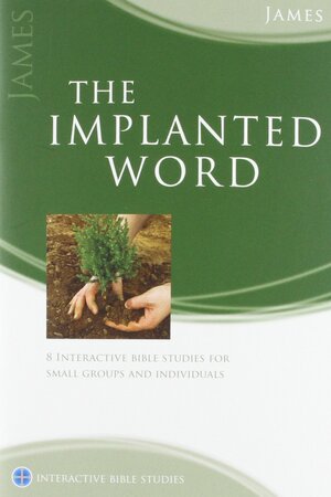 Implanted Word: James by Phillip D. Jensen