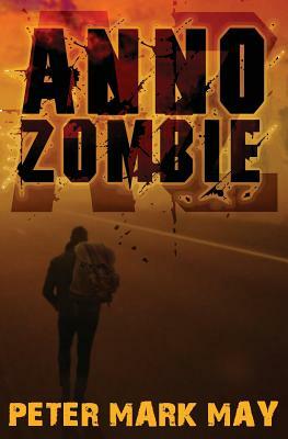 AZ: Anno Zombie by Peter Mark May