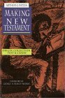 The Making of the New Testament: Origin, Collection, Text & Canon by Arthur G. Patzia