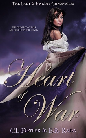 Heart of War by C.L. Foster, E.R. Rada