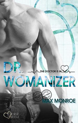 The Doctor Is In!: Dr. Womanizer by Max Monroe