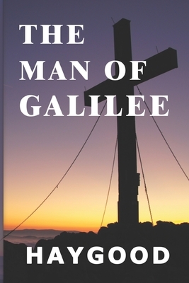 The Man of Galilee by Siwanto, Atticus G. Haygood