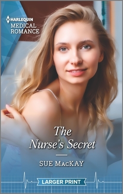 The Nurse's Secret by Sue MacKay