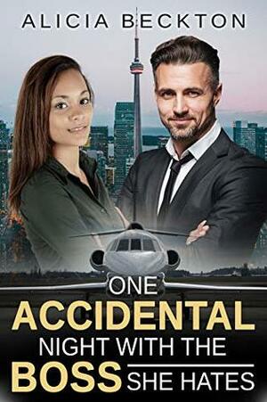 One Accidental Night With The Boss She Hates by Alicia Beckton