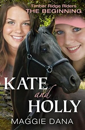 Kate and Holly: The Beginning by Maggie Dana