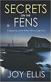 Secrets On The Fens by Joy Ellis