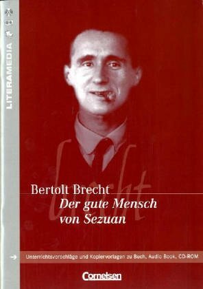 Bertolt Brecht, Der gute Mensch von Sezuan: Unterrichtsvorschläge und Kopiervorlagen by Bertolt Brecht