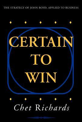 Certain to Win by Chester W. Richards, Chet Richards
