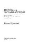 History As a Second Language by Dionisio D. Martinez