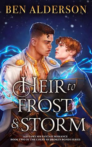 Heir to Frost and Storm: A Steamy MM Fantasy Romance by Ben Alderson
