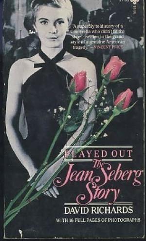 Played Out: The Jean Seberg Story by David Richards