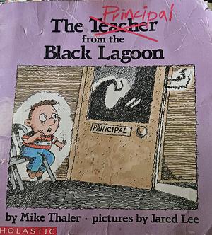 The Principal from the Black Lagoon by Mike Thaler, Jared Lee