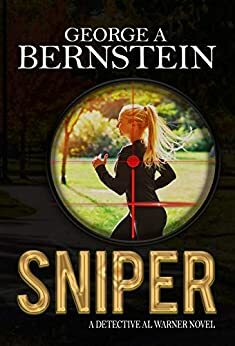 Sniper: A Detective Al Warner Novel by George A Bernstein