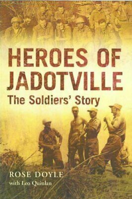 Heroes Of Jadotville: The Soldiers' Story by Rose Doyle