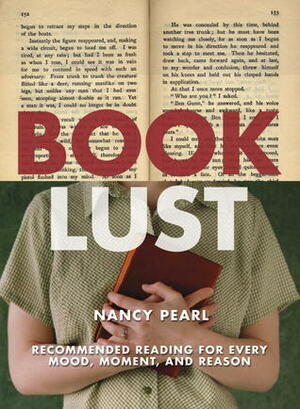 Book Lust: Recommended Reading for Every Mood, Moment, and Reason by Nancy Pearl
